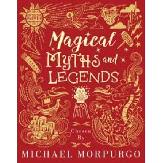 Magical Myths & Legends - Michael Morpurgo