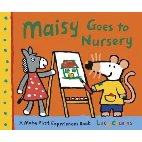 Maisy Goes to Nursery - Lucy Cousins