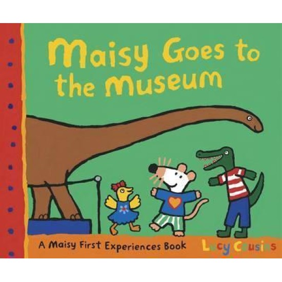 Maisy Goes to the Museum - Lucy Cousins