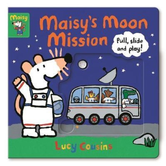 Maisy's Moon Mission : Pull, Slide and Play!
