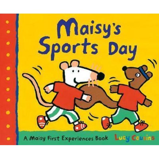 Maisy's Sports Day - Lucy Cousins
