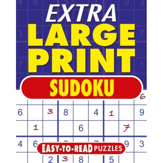 Extra Large Print Sudoku : Easy to Read Puzzles