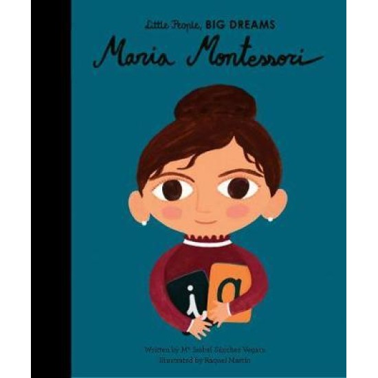 Maria Montessori (Little People, Big Dreams)