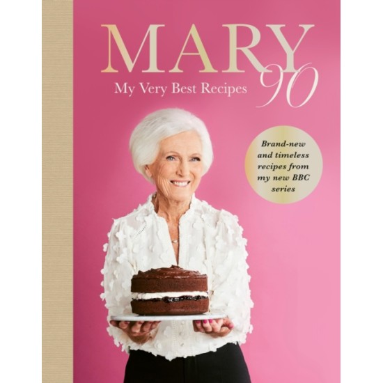 Mary 90 : My Very Best Recipes - Mary Berry