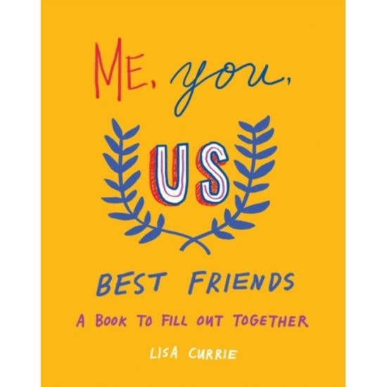 Me, You, Us - Best Friends : A Book to Fill out Together
