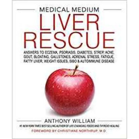 Medical Medium Liver Rescue - Anthony William