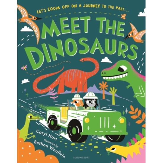 Meet the Dinosaurs - Caryl Hart, Illustrated by Bethan Woollvin