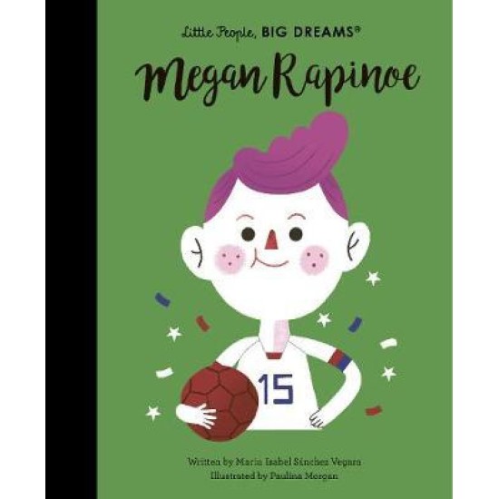 Megan Rapinoe (Little People, Big Dreams)