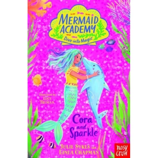 Mermaid Academy: Cora and Sparkle - Julie Sykes and Linda Chapman