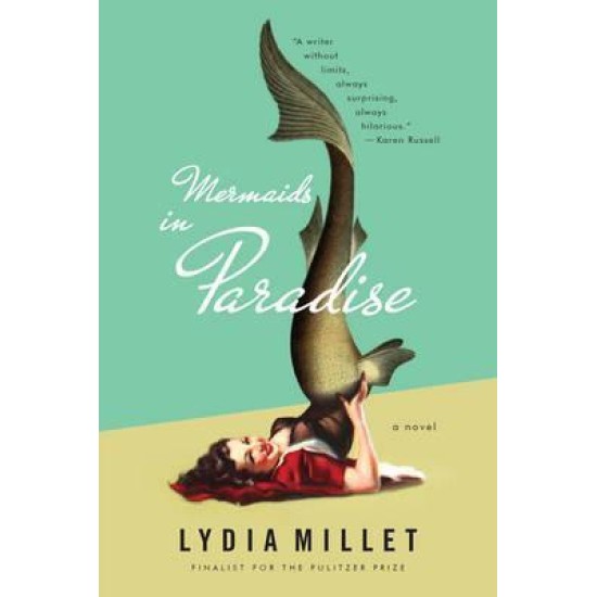 Mermaids in Paradise - Lydia Millet