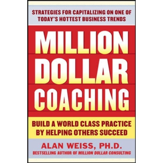 Million Dollar Coaching - Alan Weiss