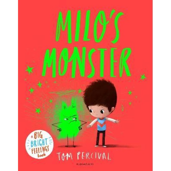 Milo's Monster - Tom Percival : A Big Bright Feelings Book