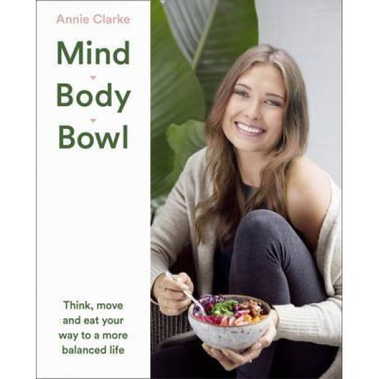 Mind Body Bowl - Annie Clarke