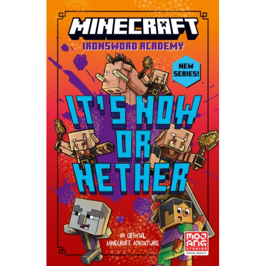 Minecraft: It’s Now or Nether (Ironsword Academy #2)