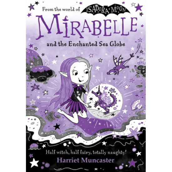 Mirabelle and the Enchanted Sea Globe - Harriet Muncaster