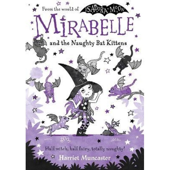 Mirabelle and the Naughty Bat Kittens - Harriet Muncaster