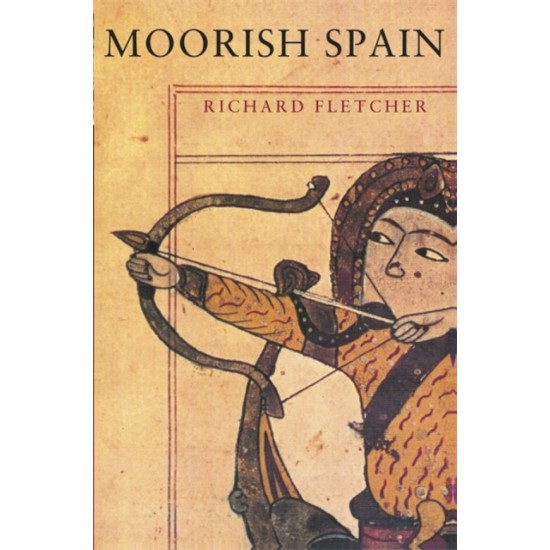 Moorish Spain - Richard Fletcher