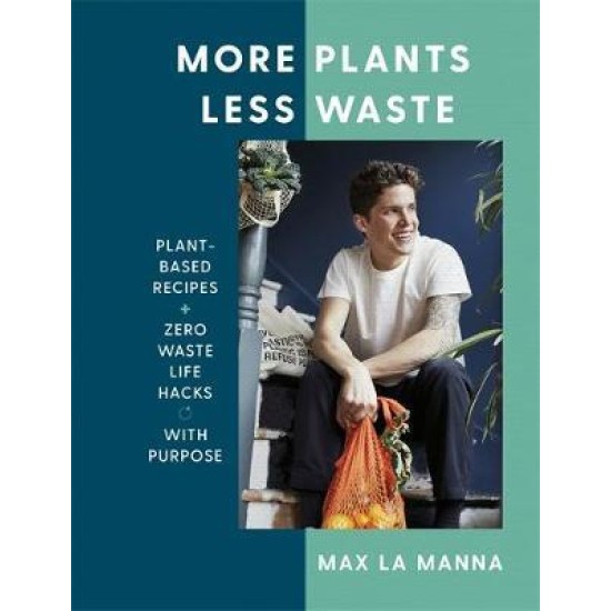 More Plants Less Waste - Max La Manna