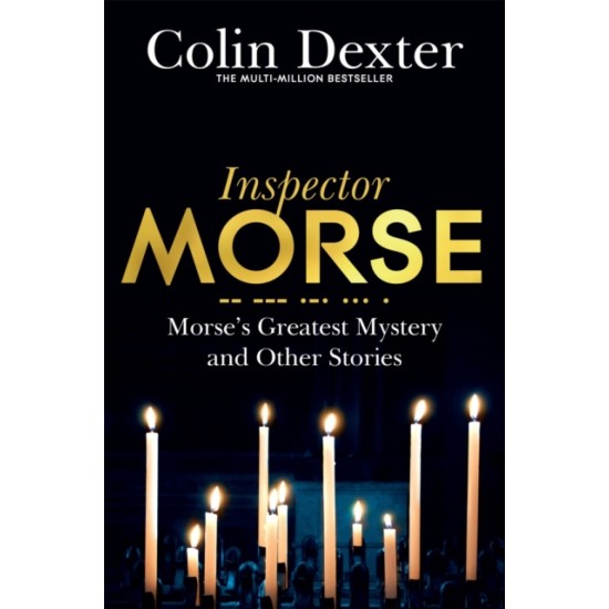 Morse's Greatest Mystery and Other Stories - Colin Dexter (Inspector Morse 14)