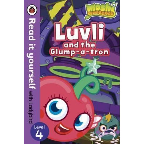 Moshi Monsters - Luvli and the Glump-A-Tron