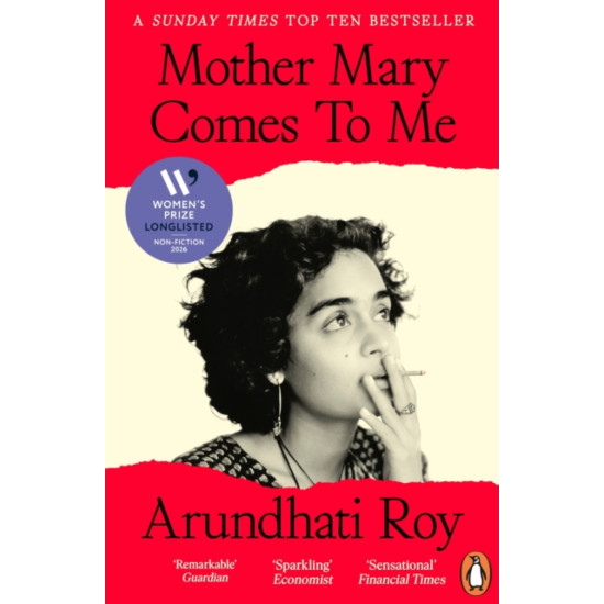 Mother Mary Comes To Me - Arundhati Roy