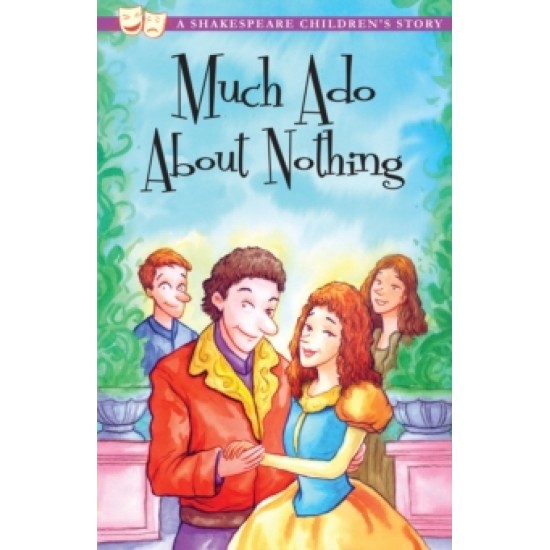 Much Ado About Nothing : A Shakespeare Children's Story (DELIVERY TO EU ONLY)
