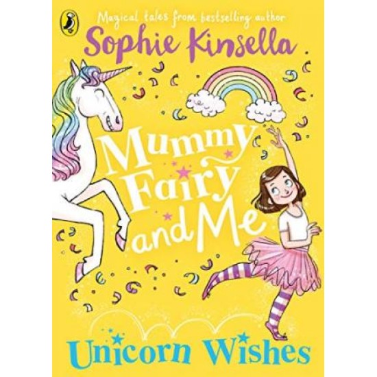 Mummy Fairy and Me: Unicorn Wishes - Sophie Kinsella