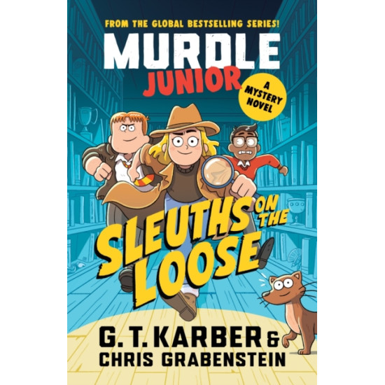 Murdle Junior Mysteries: Sleuths on the Loose : A Mystery Novel