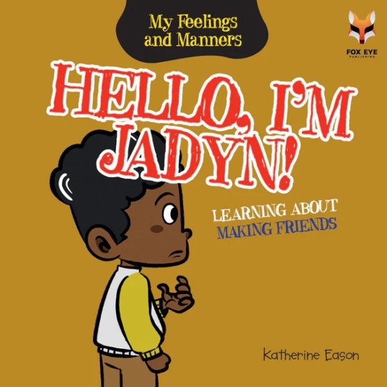 My Feelings And Manners : Hello I'm Jadyn - Learning about Making Friends