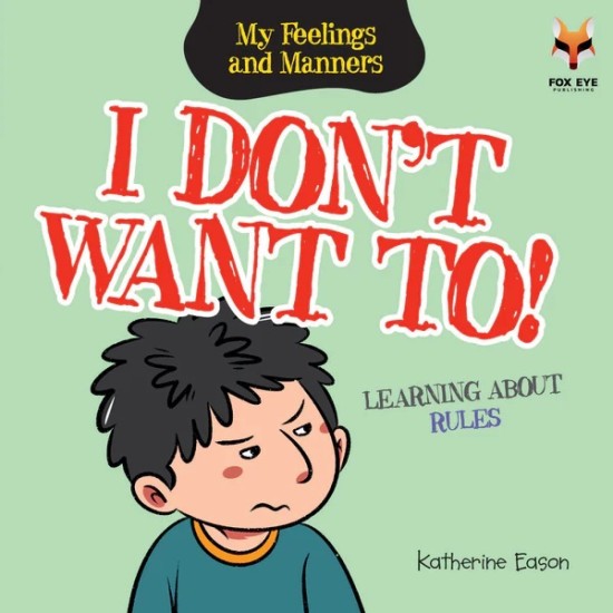 My Feelings And Manners : I Don't Want To - Learning about Rules
