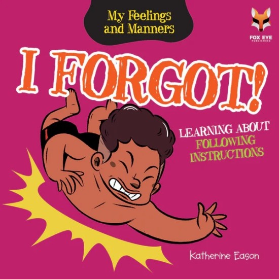 My Feelings And Manners : I Forgot - Learning about Following Instructions