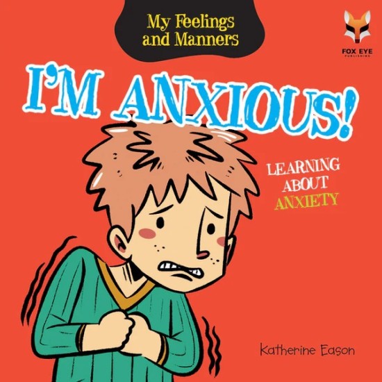 My Feelings And Manners : I'm Anxious - Learning about Anxiety