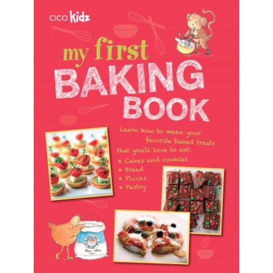 My First Baking Book : 35 Easy and Fun Recipes for Children Aged 7 Years +