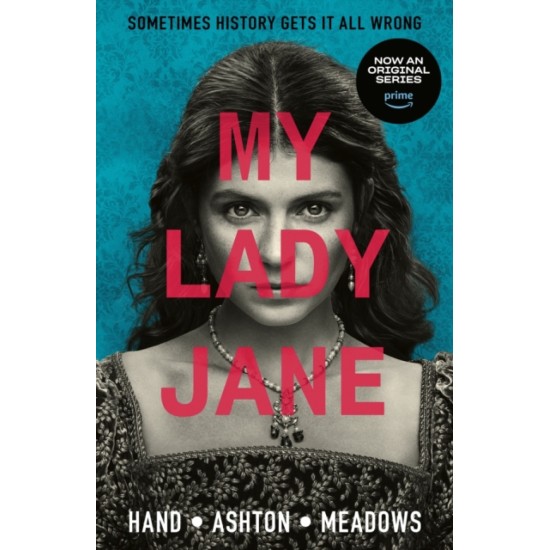 My Lady Jane - Cynthia Hand and Jodi Meadows and Brodi Ashton
