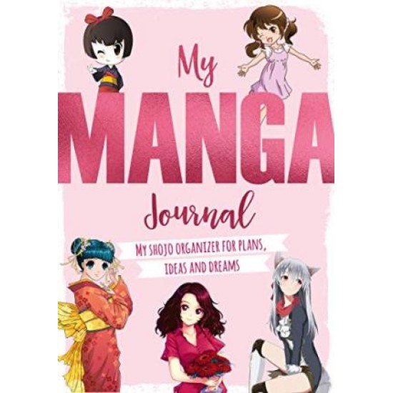 My Manga Journal : My shojo organizer for plans, ideas and dreams