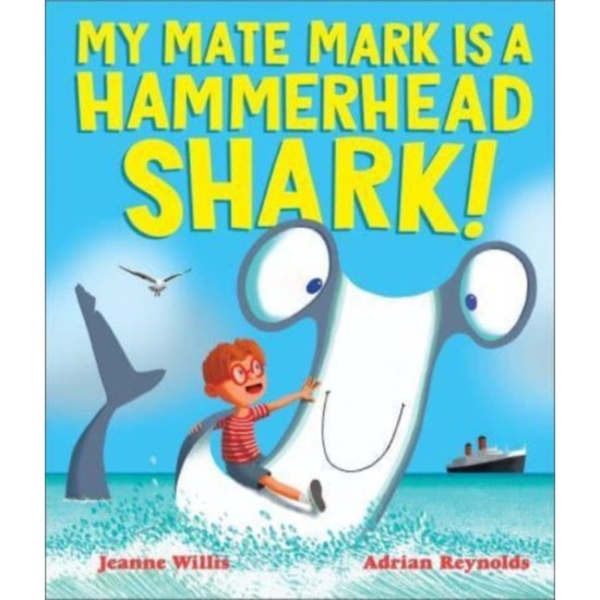 My Mate Mark is a Hammerhead Shark! - Jeanne Willis