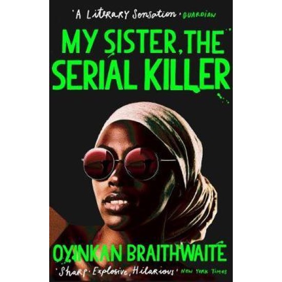 My Sister, the Serial Killer - Oyinkan Braithwaite