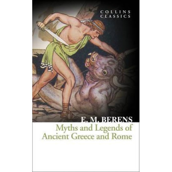 Myths and Legends of Ancient Greece and Rome - E. M. Berens