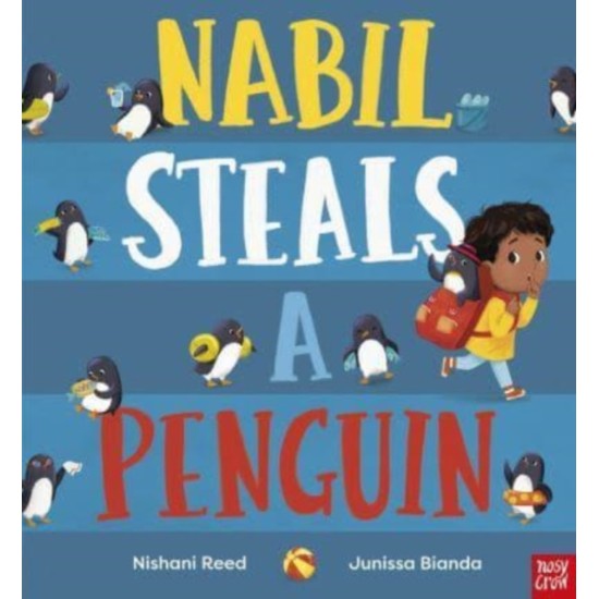 Nabil Steals a Penguin - Nishani Reed