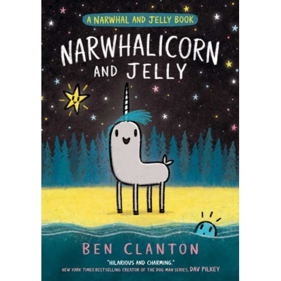 NARWHALICORN AND JELLY (Narwhal and Jelly 7) - Ben Clanton