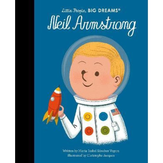Neil Armstrong (Little People, Big Dreams) - Maria Isabel Sanchez Vegara