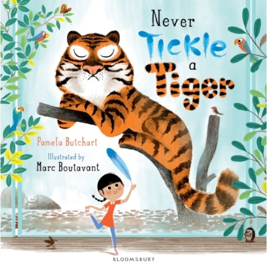 Never Tickle a Tiger - Pamela Butchart