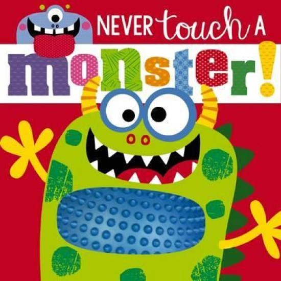 Never Touch a Monster! (Touch and Feel)