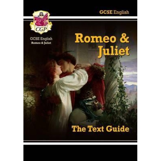Grade 9-1 GCSE English Shakespeare Text Guide - Romeo & Juliet
