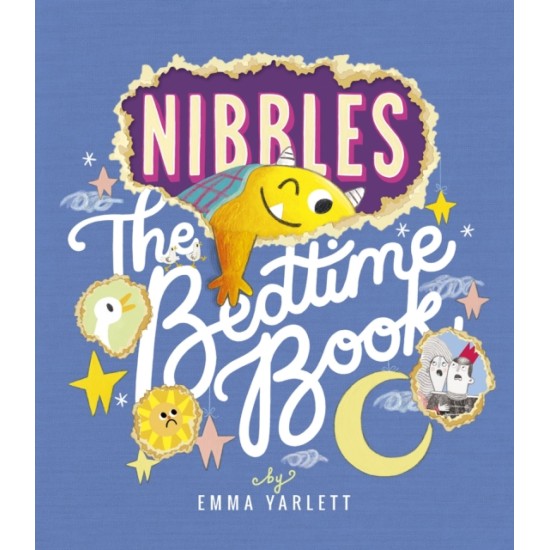 Nibbles: The Bedtime Book - Emma Yarlett