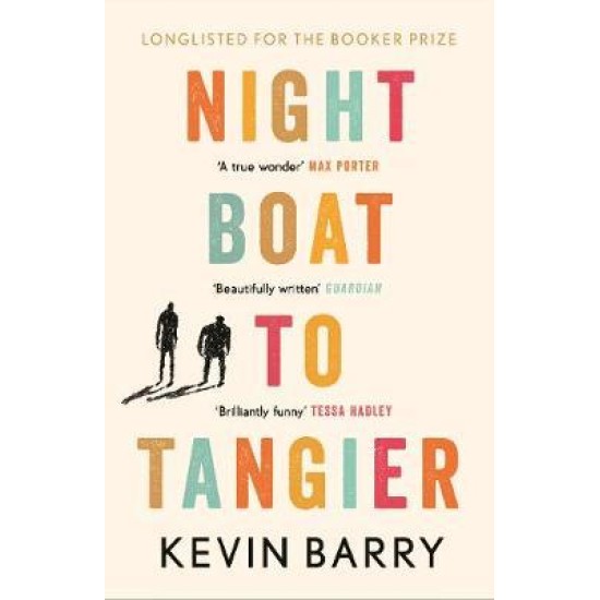 Night Boat to Tangier - Kevin Barry