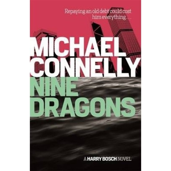 Nine Dragons - Michael Connelly