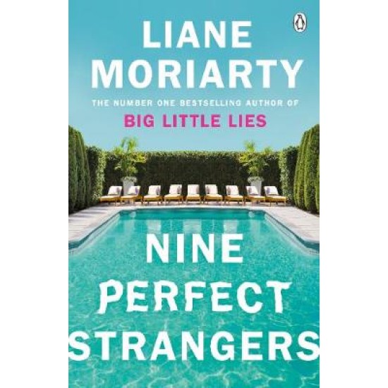 Nine Perfect Strangers : From the bestselling author of Big Little Lies - Liane Moriarty