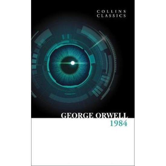 Nineteen Eighty Four (1984) - George Orwell (Collins Classics)