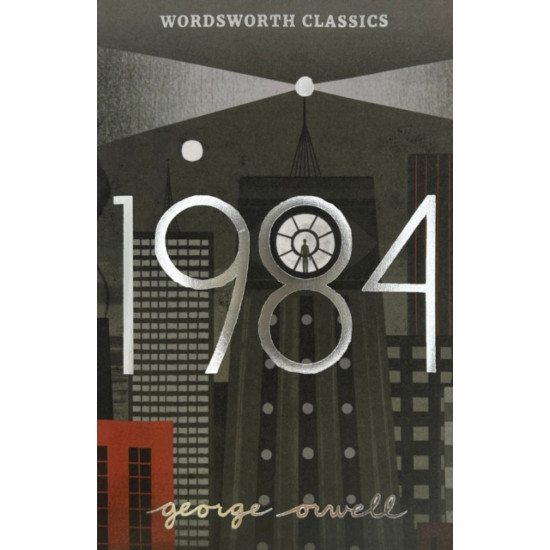 Nineteen Eighty Four (1984) - George Orwell (Wordsworth Classics)